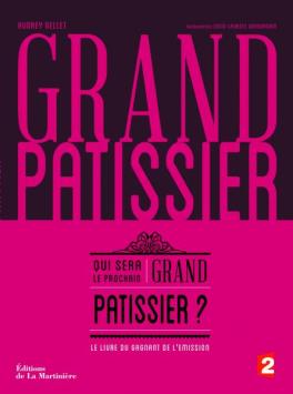 LIVRE_Audrey-Gellet_Grand-pâtissier_Editions-La-Martinière